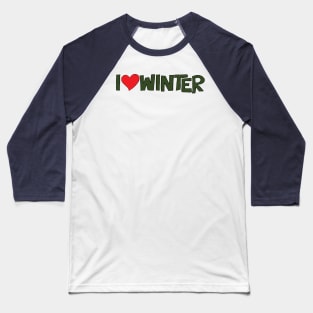 I Heart Winter Illustrated Text with a heart Baseball T-Shirt